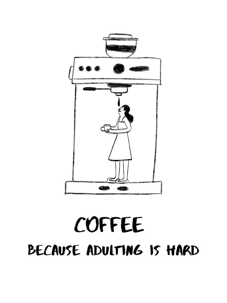 COFFEE BECAUSE ADULTING IS HARD