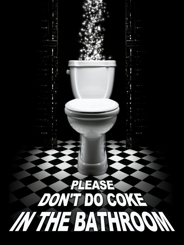 Please Don T Do Coke In The Bathroom