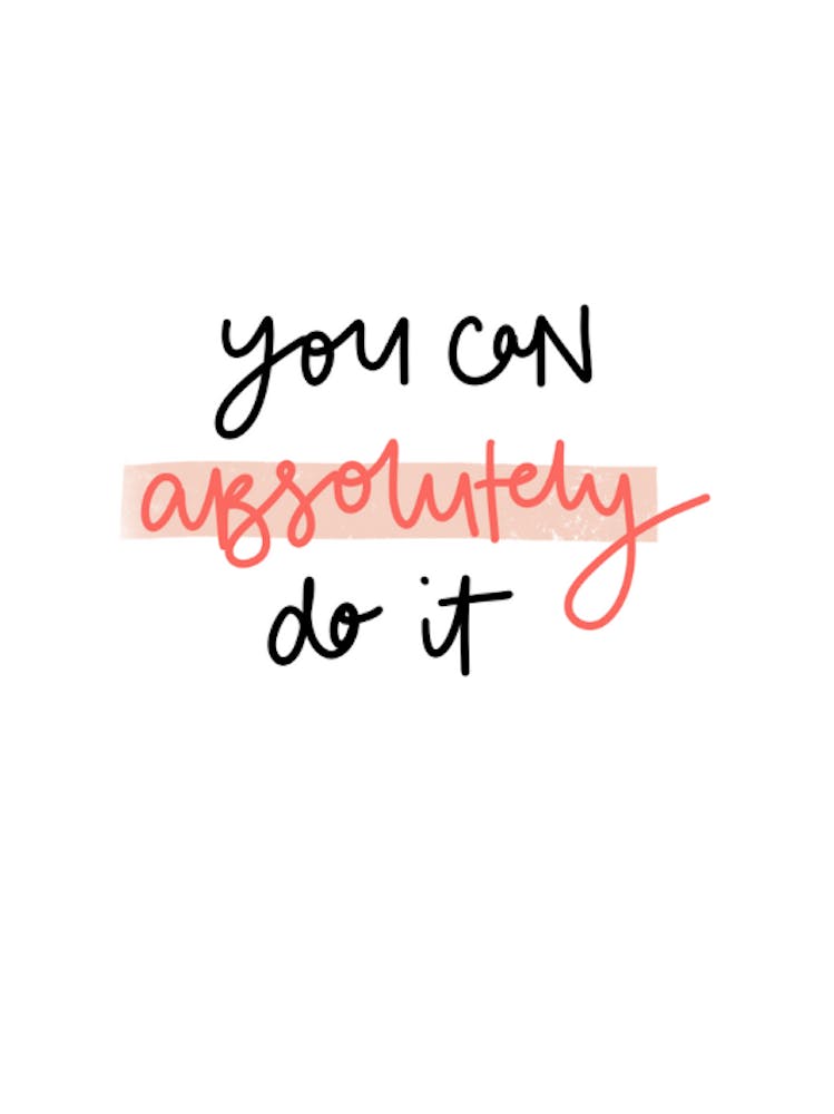 You Can Absolutely Do It