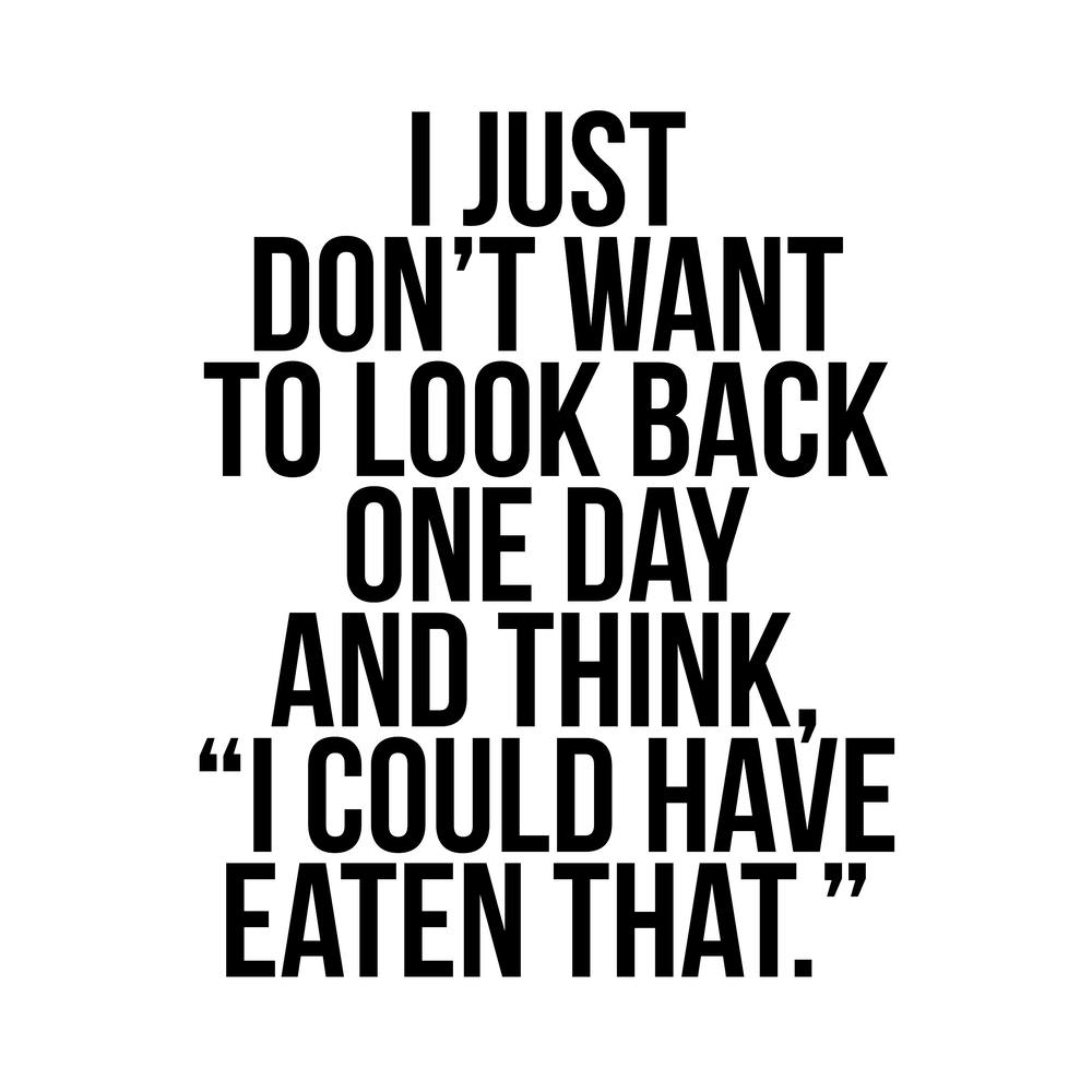 I Could Have Eaten That