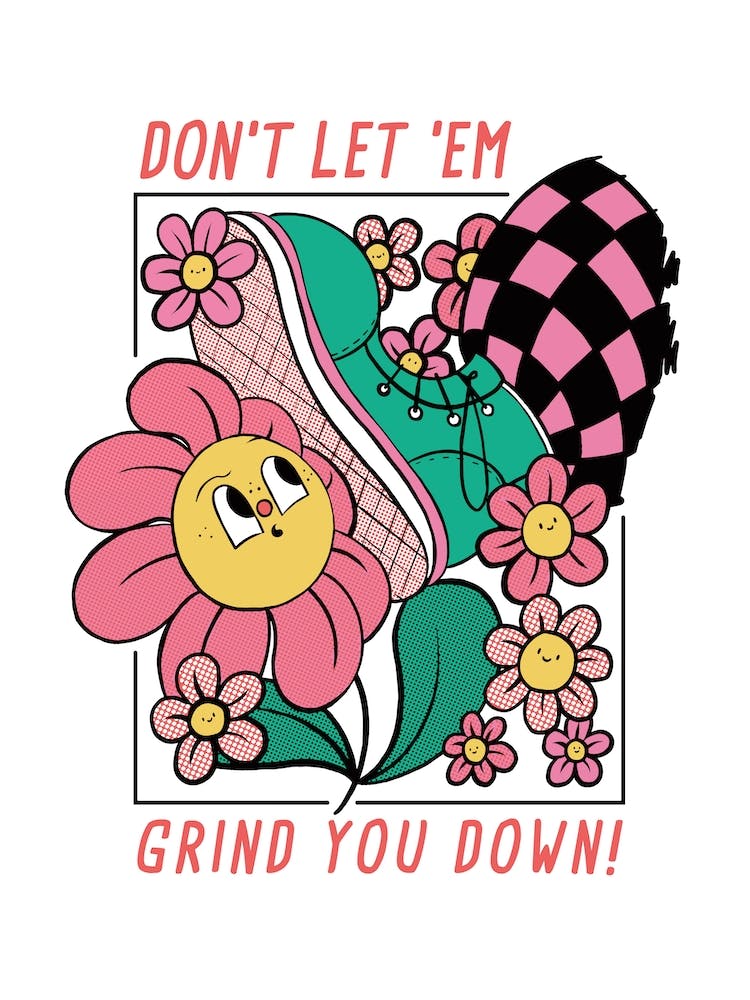 Dont Let Em Grind U Down