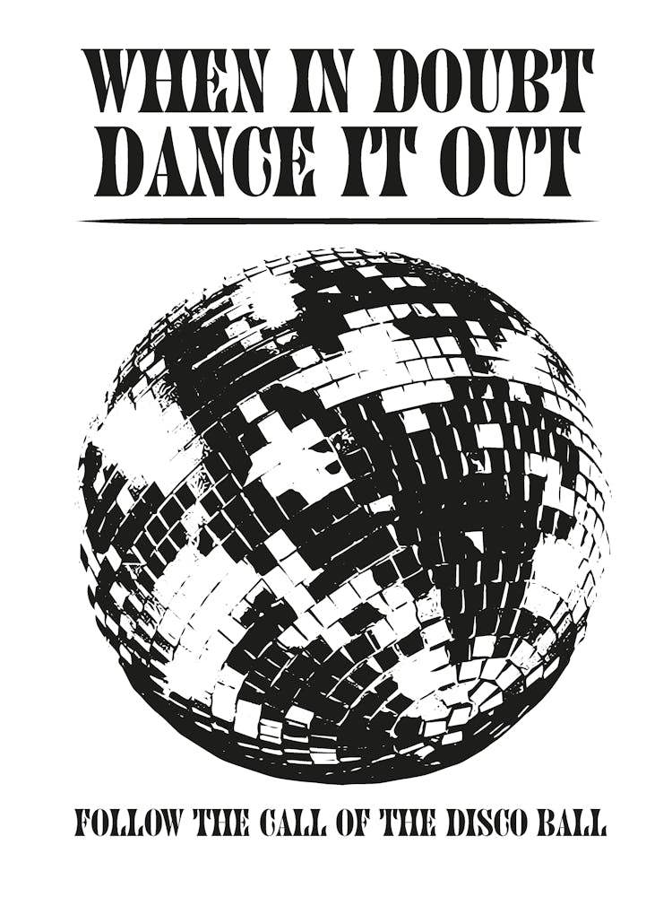 When In Doubt Dance Out Follow The Call Of The Disco Ball black and white