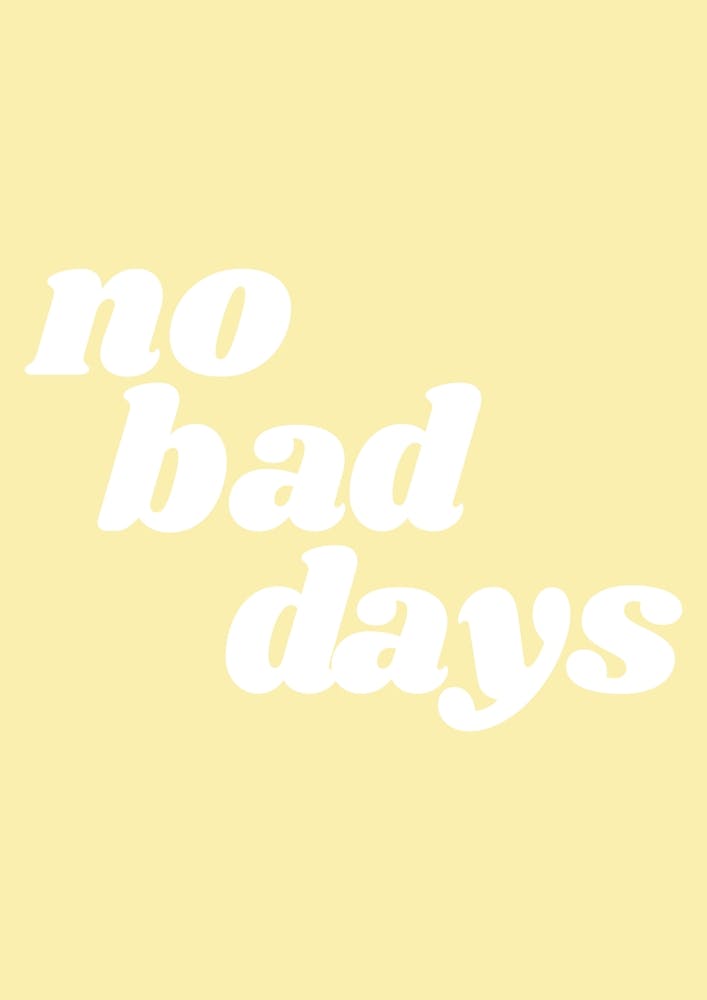 No Bad Days X