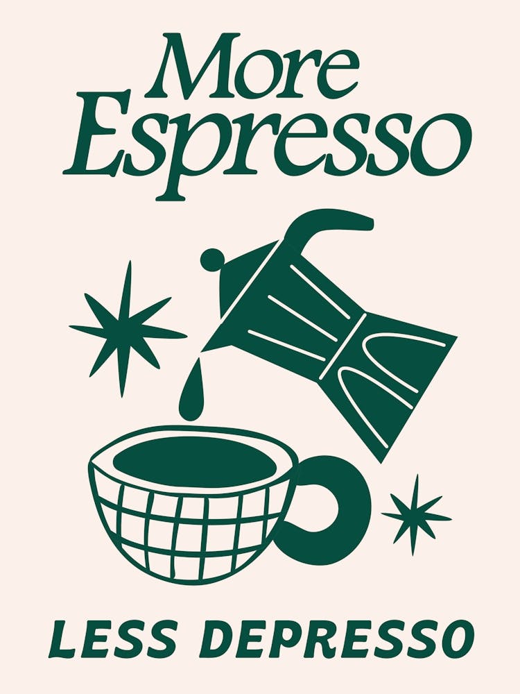 More Espresso - Less Depresso