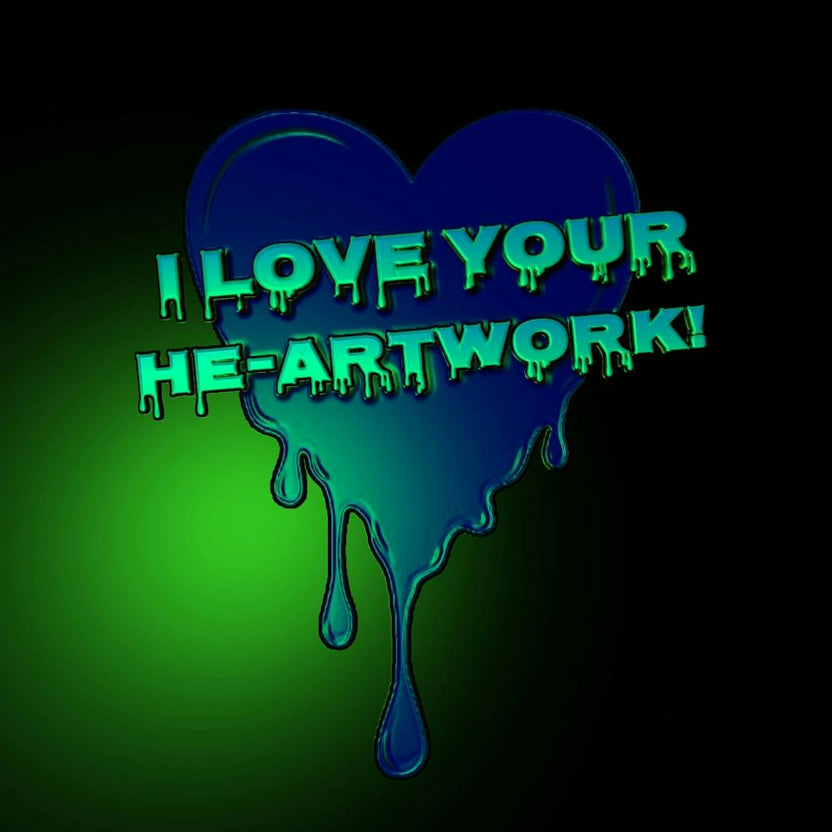 I love your he-artwork