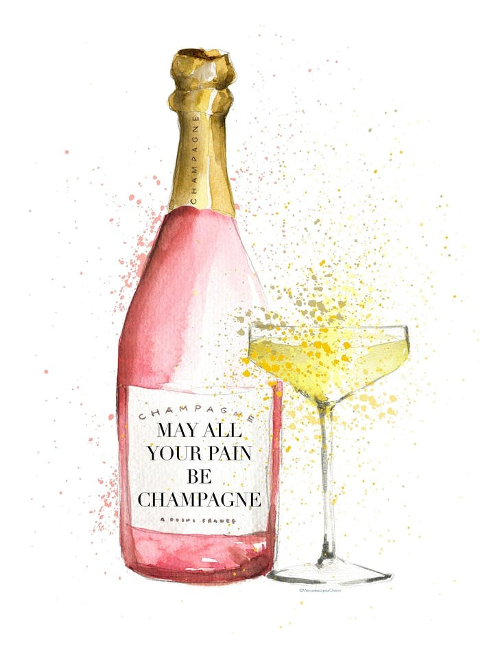 May All Your Pain Be Champagne
