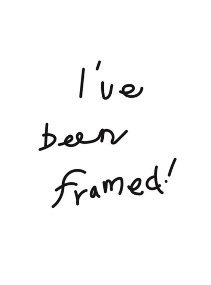I'Ve Been Framed