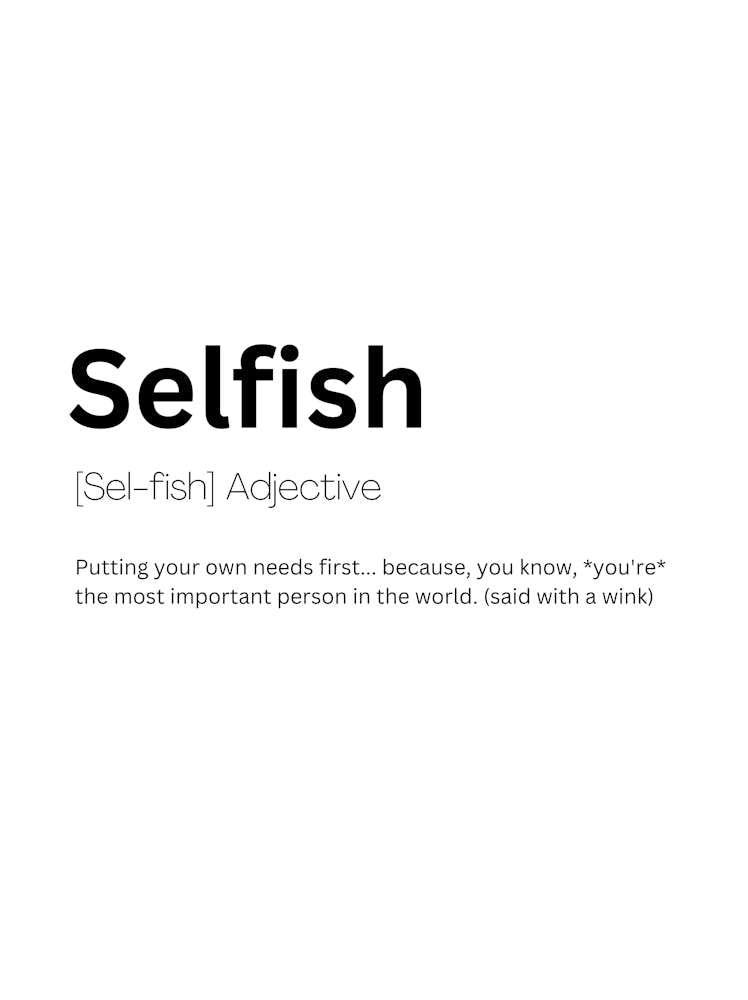 Selfish Definition Meaning