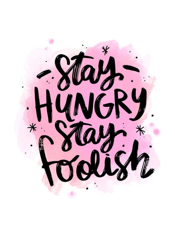 Stay Hungry Stay Foolish
