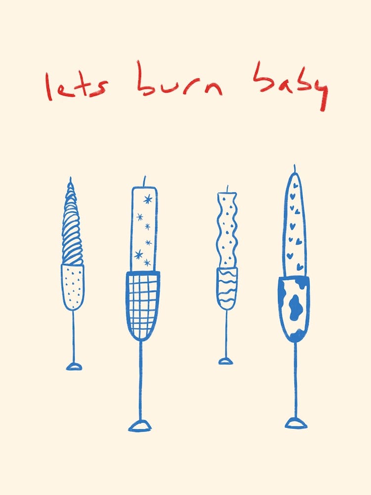 Let’s Burn Baby