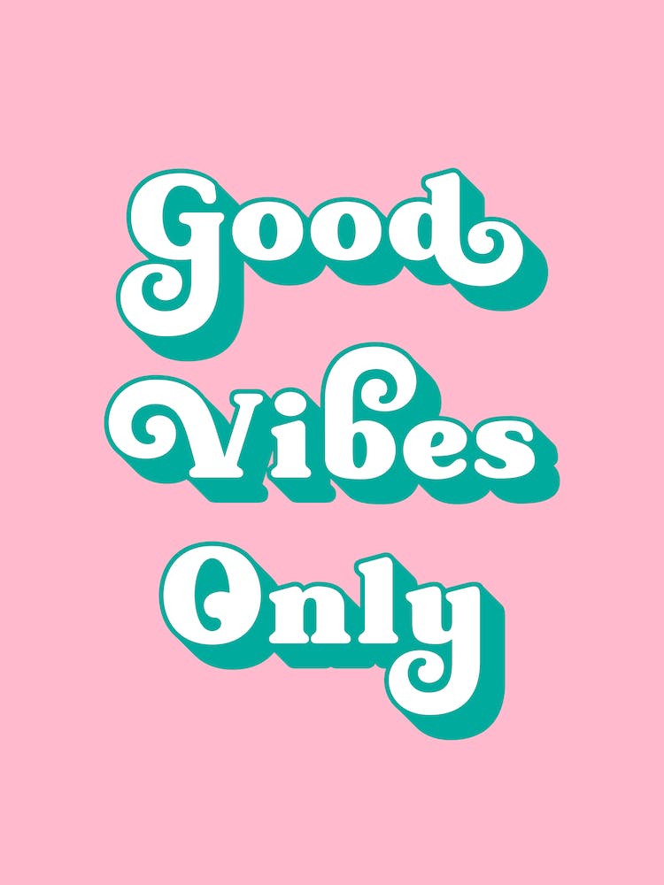Good vibes only (pink and green tone)