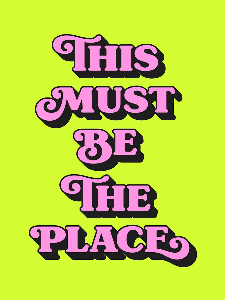 This must be the place, quote, quotes, welcome, home, love, cozy, love, vibes, postives, lettering, sayings, phrases, cute, cool, room decor,  (neon green tone)