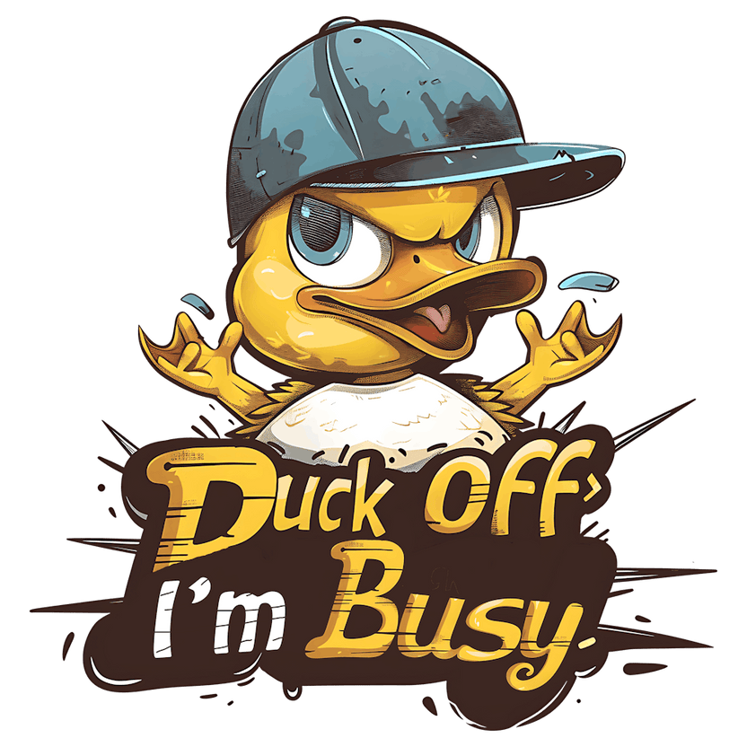Duck Off I'M Busy