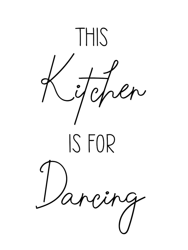 This Kitchen Is For Dancing