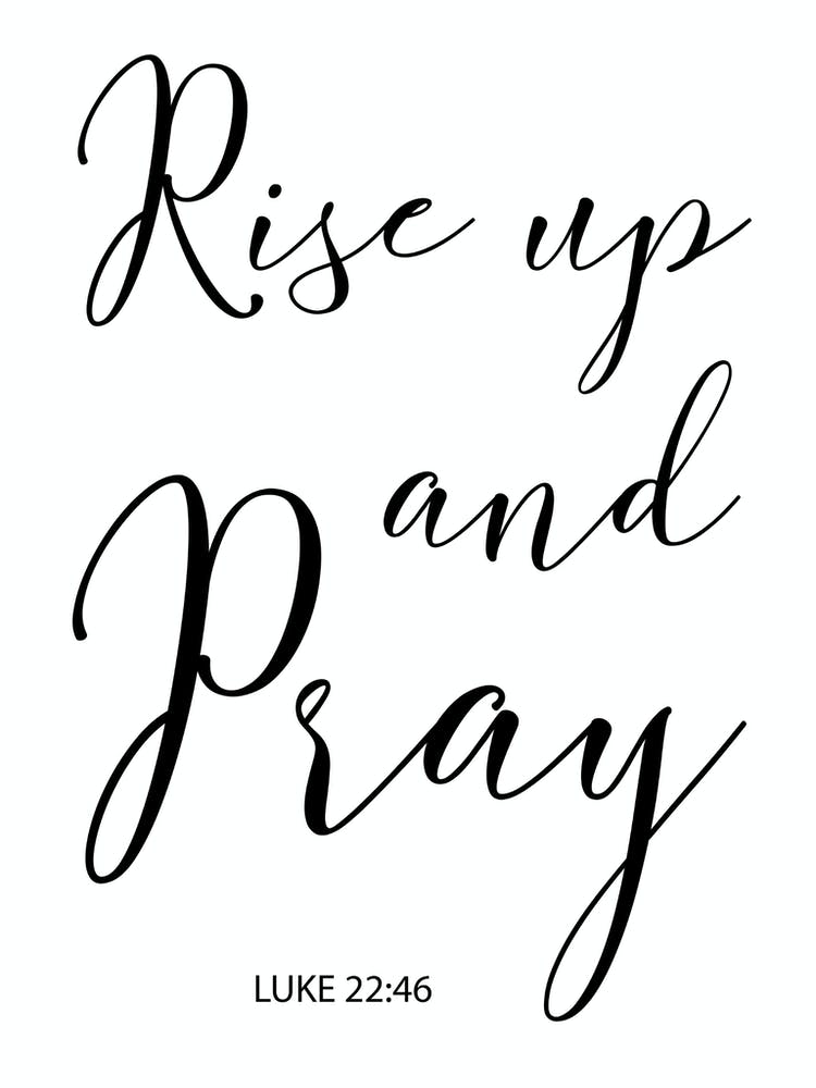 Rise Up And Pray Luke 22 v 46