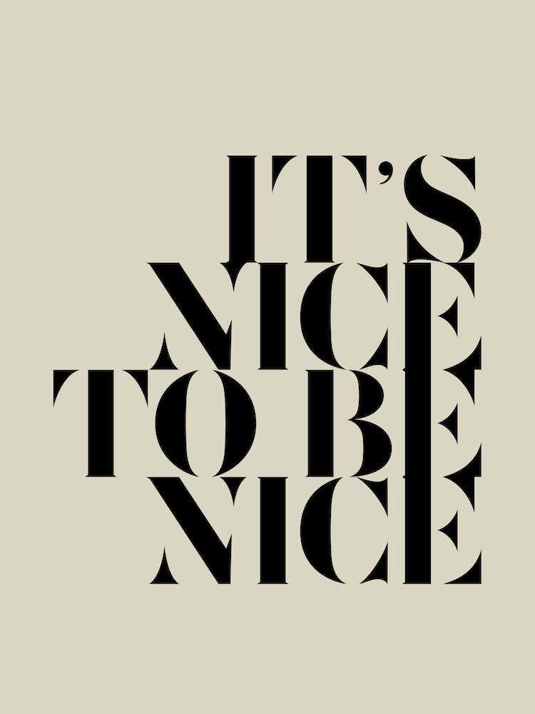 It'S Nice To Be Nice