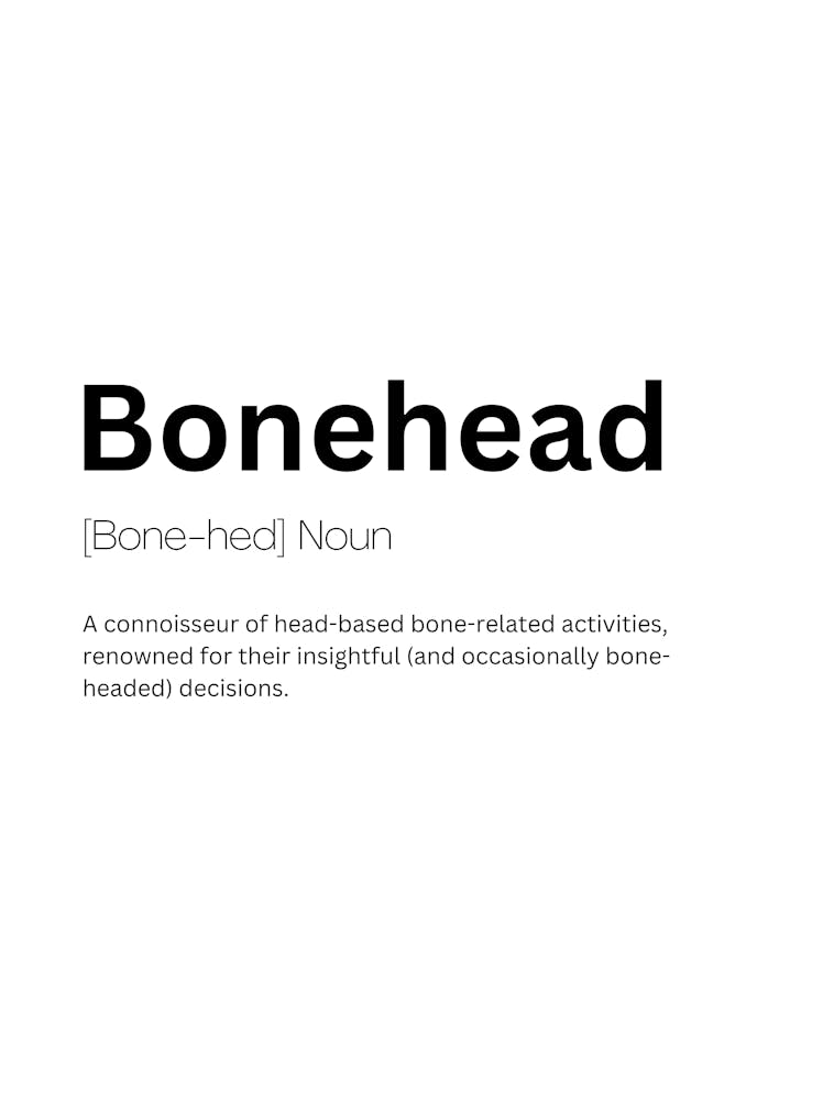Bonehead Definition Meaning