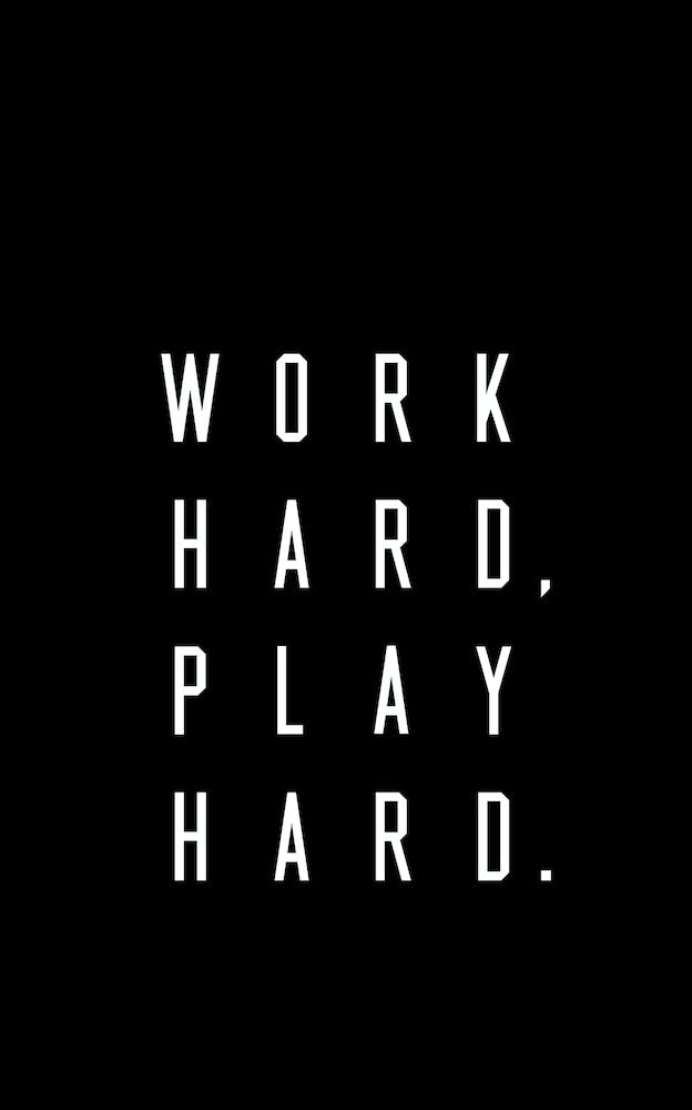 Work Hard Play Hard Black