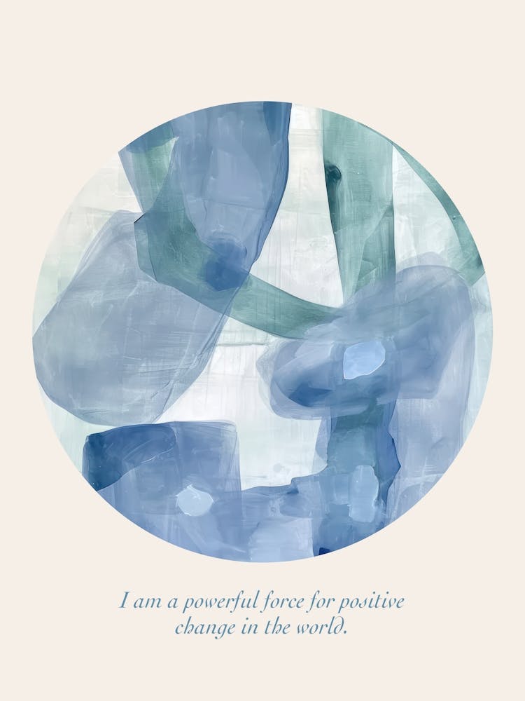 Affirmations I Am A Powerful Force For Positive Change In The World