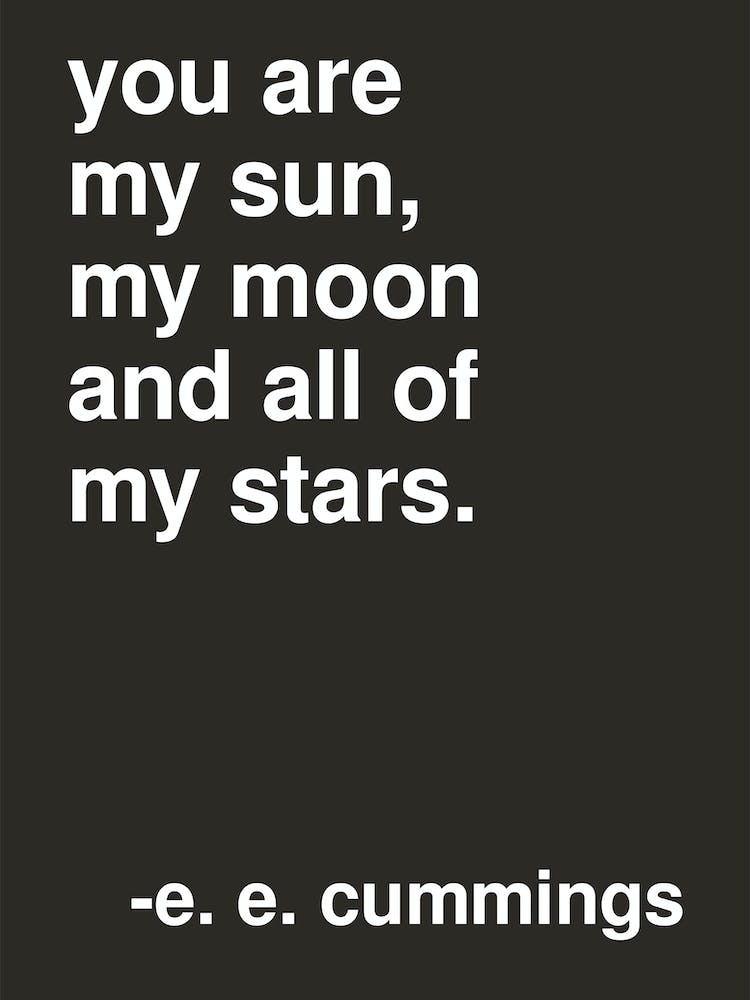 You Are My Sun Ee Cummings Quote In Black