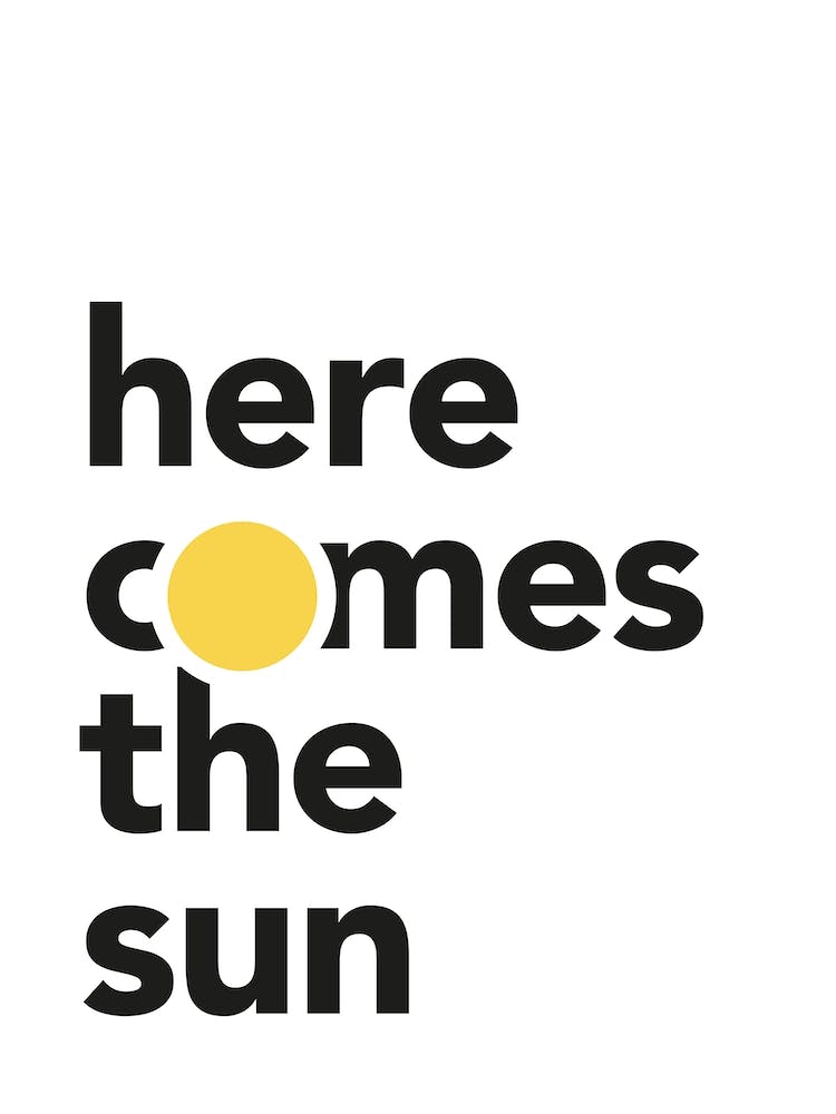 Here Comes The Sun