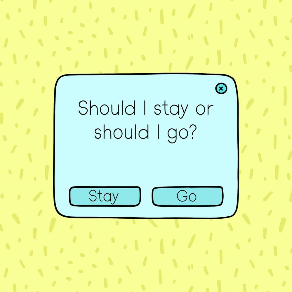 Should I Stay Or Should I Go?