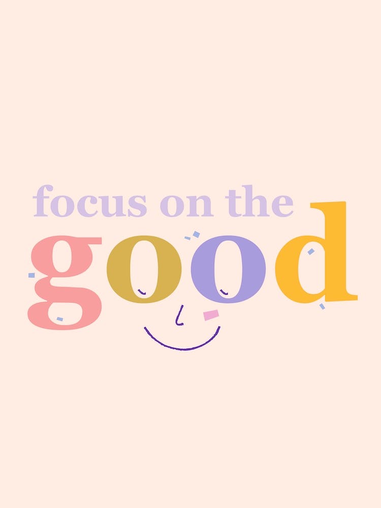 Focus On The Good