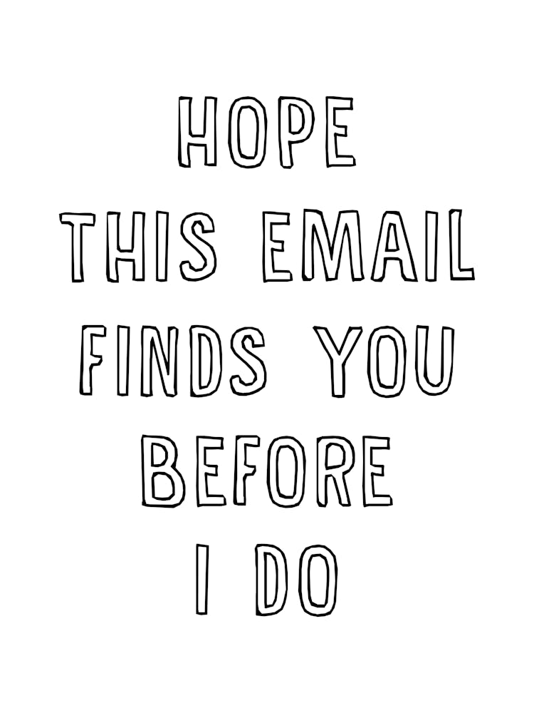 Hope This Email Finds You Before I Do - Funny Office