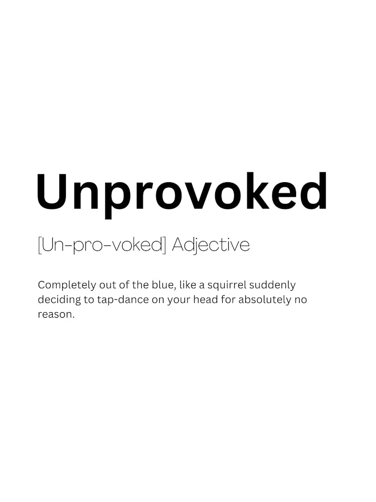 Unprovoked Definition Meaning