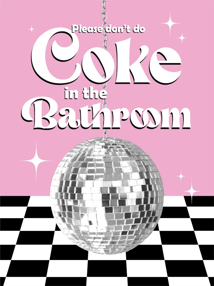 Don't Do Coke In The Bathroom, Pink