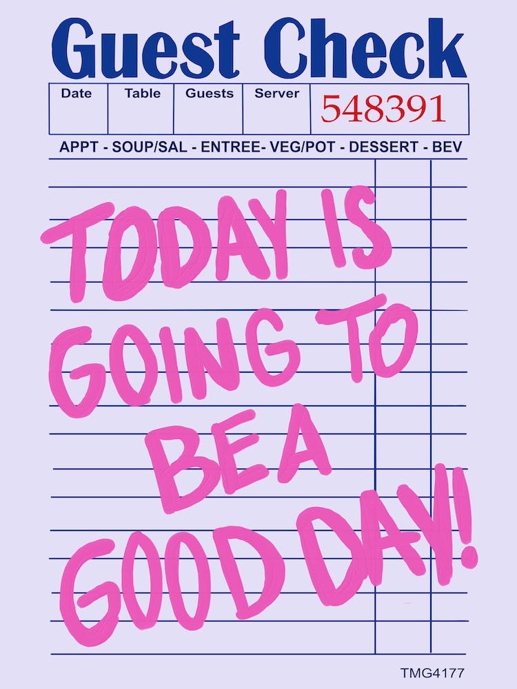today is going to be a good day guest check