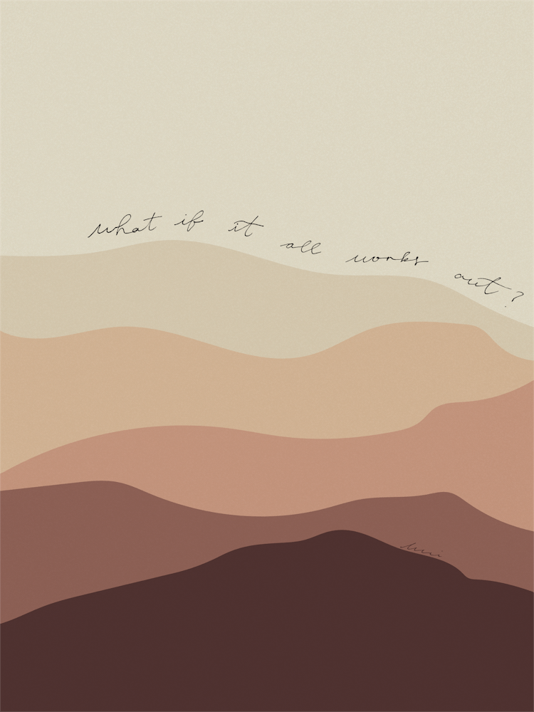 What If It All Works Out