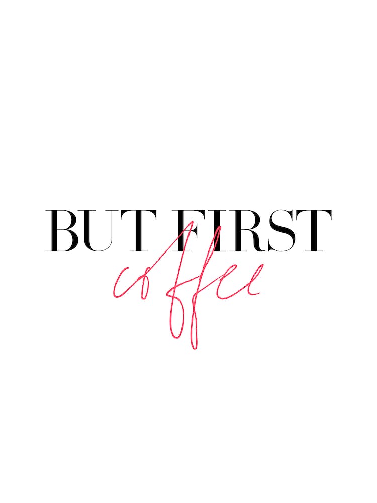 But First Coffee 1