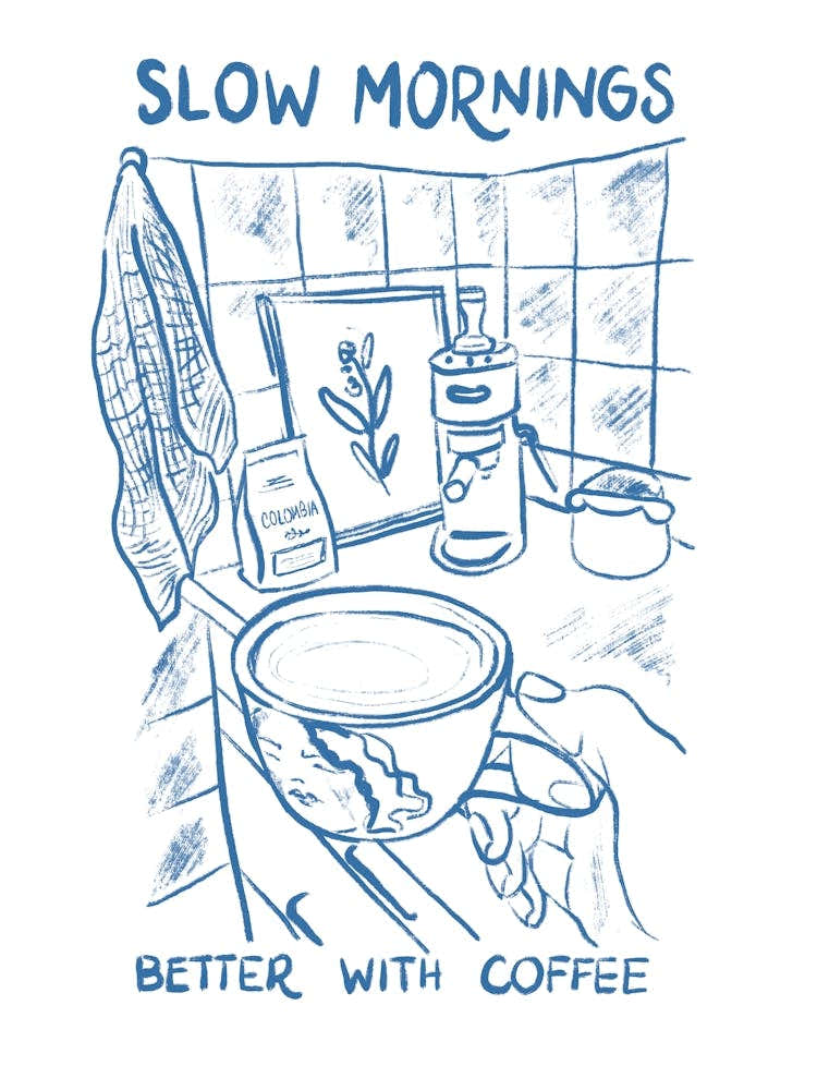 Slow Mornings Better with Coffee