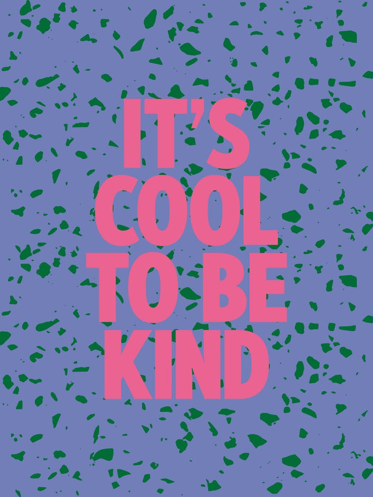 It's Cool To Be Kind Very Peri Terrazzo Print