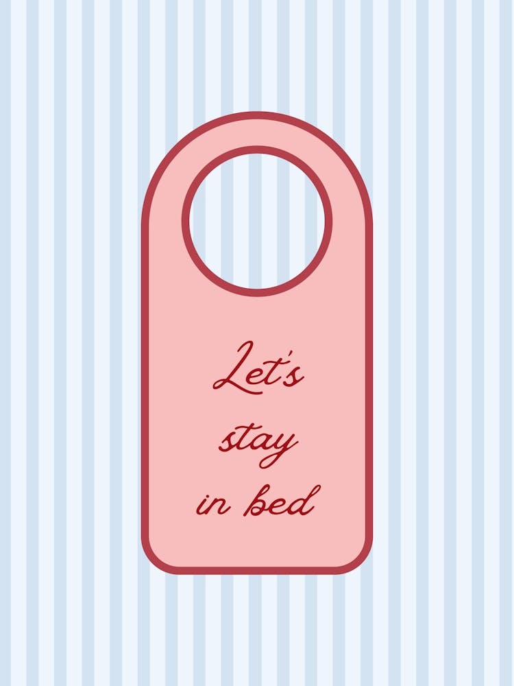 Let'S Stay In Bed Pink Door Sign Poster