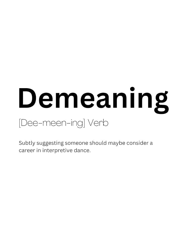 Demeaning Definition Meaning 1