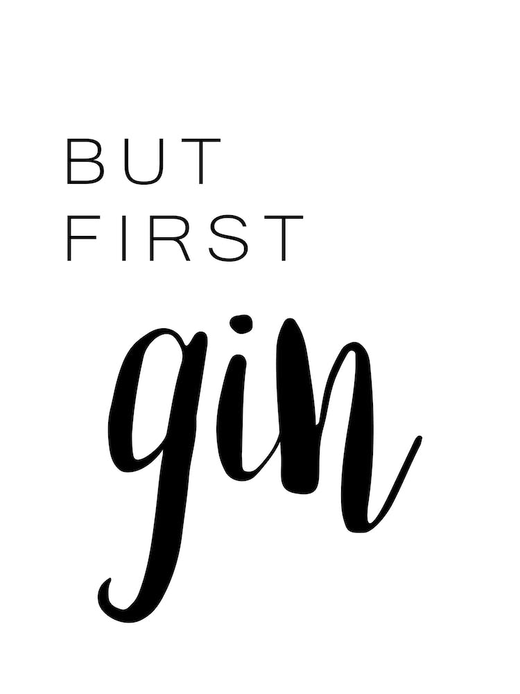 But First Gin