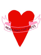 Never Mind The Mess