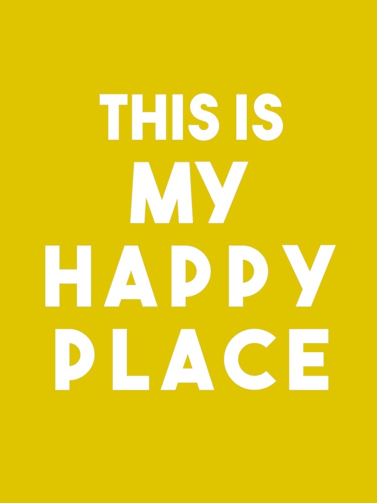 This is my happy place
