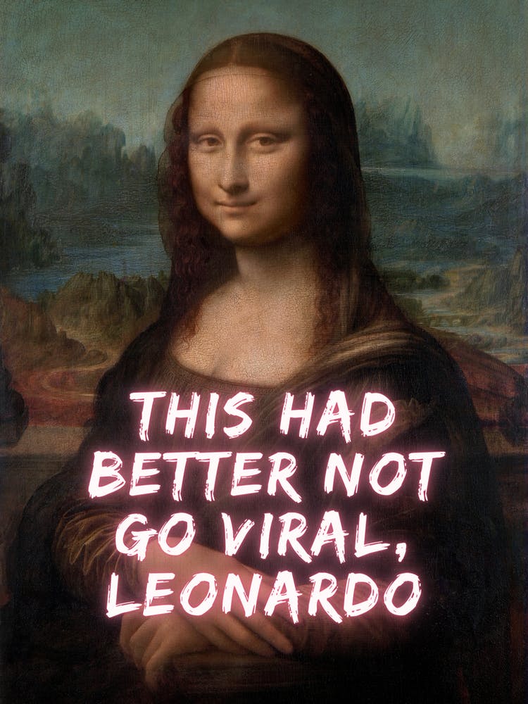 Mona Lisa This Had Better Not Go Viral