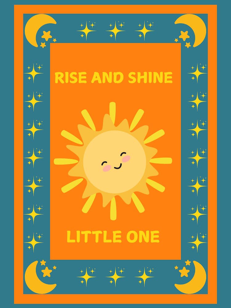 Rise And Shine Little One