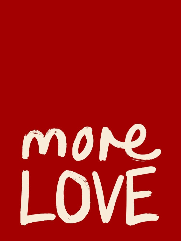 More Love