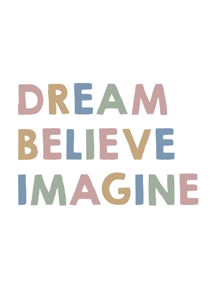 Dream Believe Imagine 3x4 Ratio