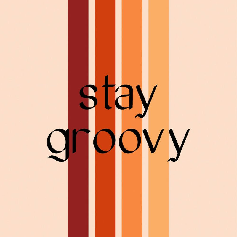 Stay Groovy Quote Square