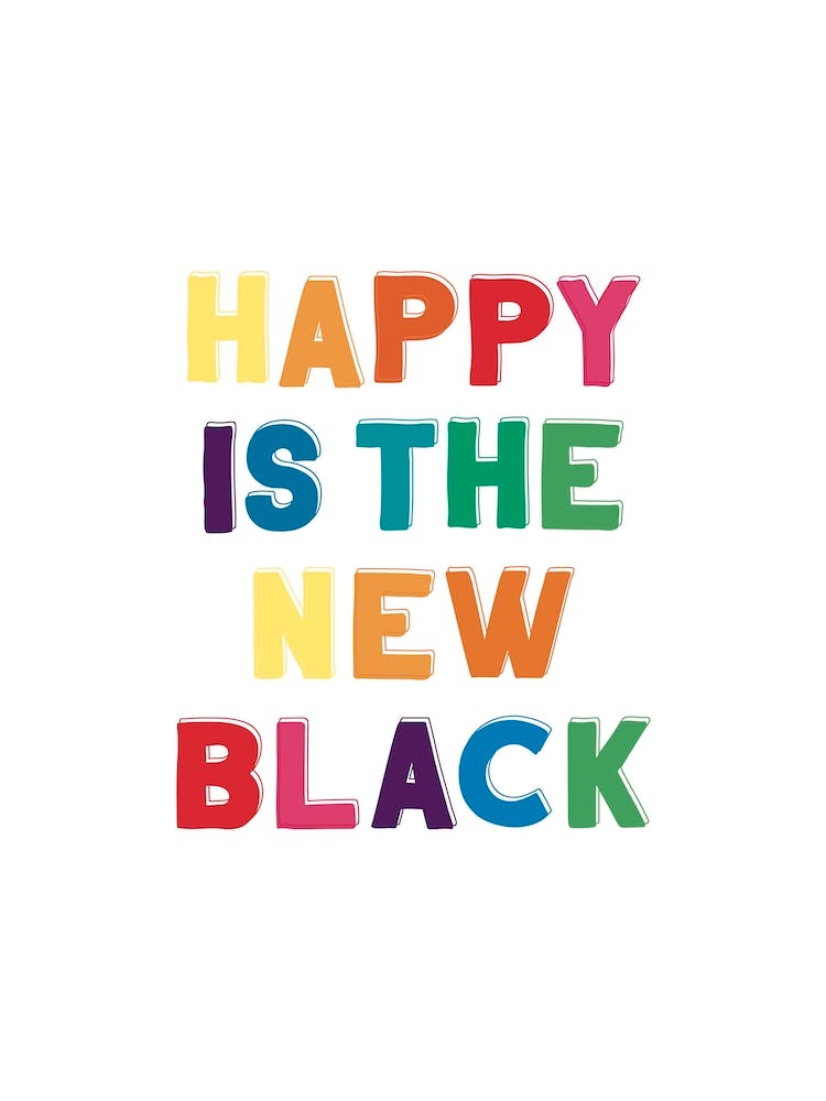 Happy Is The New Black