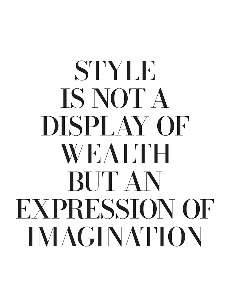 Style is not a display of wealth but an expression of imagination quote