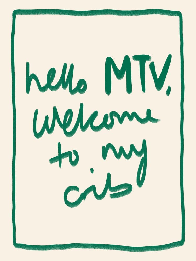 Hello MTV, Welcome to My Crib Green