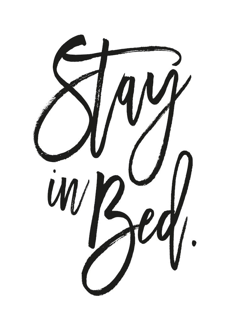Stay In Bed