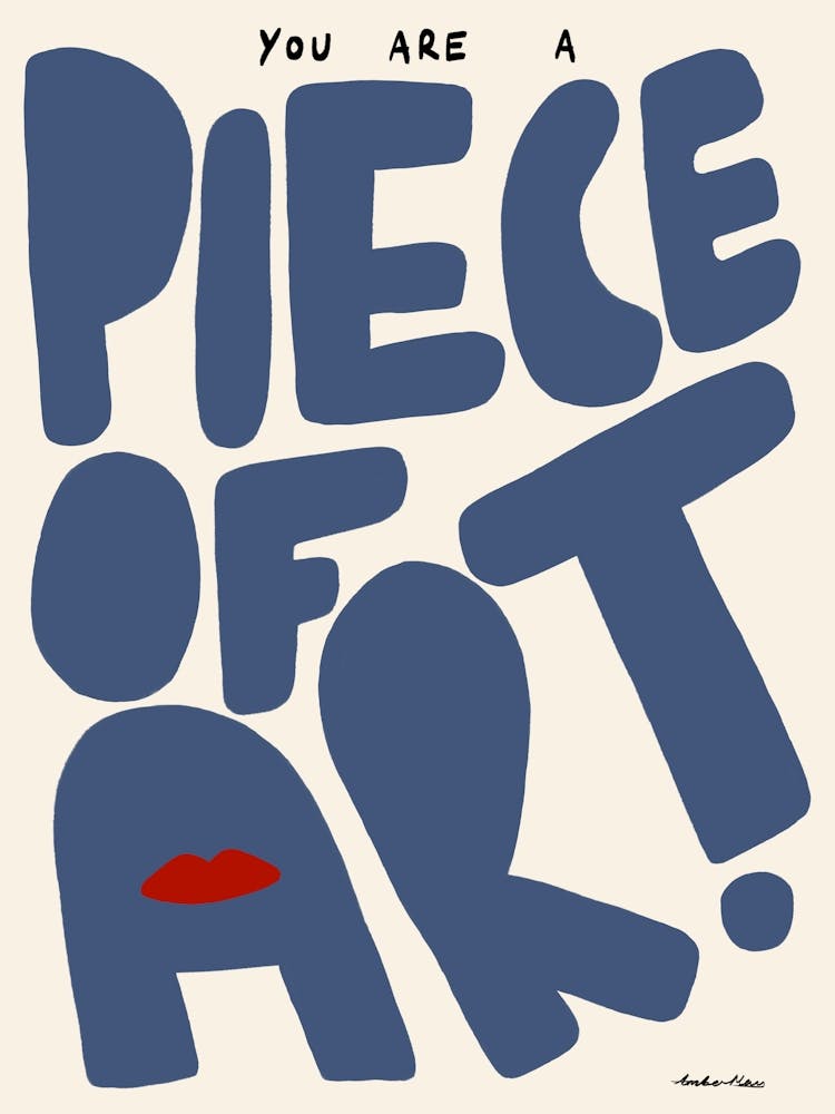 You Are a Piece of Art Blue